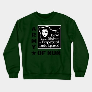 DFW Sisters Army of Nun Crewneck Sweatshirt